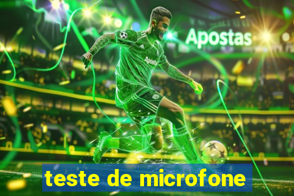 teste de microfone